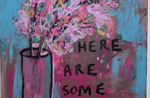Here Are Some Flowers by Justine Bower.png